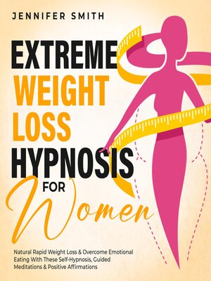 cover image of Extreme Weight Loss Hypnosis For Women
